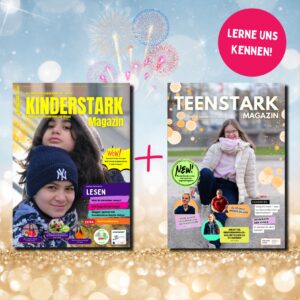 Kennenlernangebot KINDERSTARK + TEENSTARK MAGAZIN (Aprilausgabe)